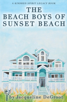 Paperback The Beach Boys of Sunset Beach: A Kindred Spirit Mailbox Legacy Story Book