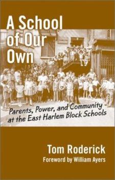 Paperback A School of Our Own: Parents, Power, and Community at the East Harlem Block Schools Book