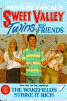 The Wakefields Strike it Rich - Book #56 of the Sweet Valley Twins