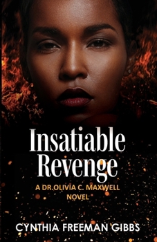 Insatiable Revenge - A Dr. Olivia C. Maxwell Novel