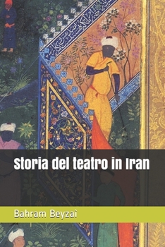 Paperback Storia del teatro in Iran (Bactriana. Collana di studi indo-mediterranei) (Italian Edition) [Italian] Book