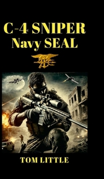 Hardcover C-4 Sniper: Navy SEAL Book