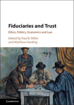 Hardcover Fiduciaries and Trust: Ethics, Politics, Economics and Law Book