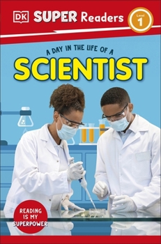 Paperback DK Super Readers Level 1 A Day in the Life of a Scientist Book