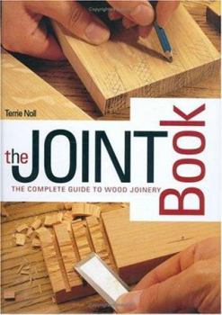 Hardcover The Joint Book: The Complete Guide to Wood Joinery Book
