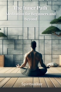 Paperback The Inner Path: Meditation for Beginners and Beyond Book