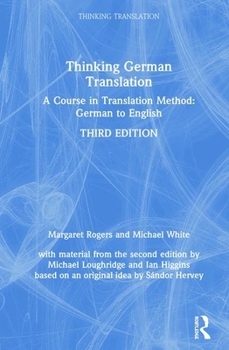 Hardcover Thinking German Translation: A Course in Translation Method: German to English Book