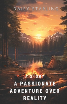 Paperback A Passionate Adventure Over Reality: A Story Book