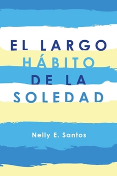 Paperback El Largo Hábito de la Soledad: Volume 1 [Spanish] Book