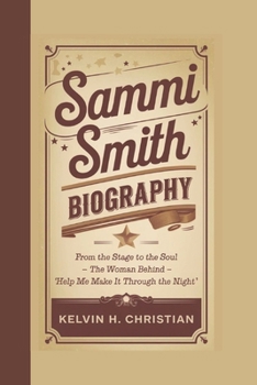 SAMMI SMITH BIOGRAPHY: From the Stage to the Soul – The Woman Behind “Help Me Make It Through the Night”