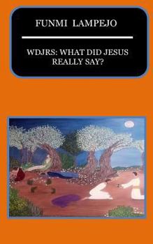 Paperback Wdjrs: What Did Jesus Really Say? Book