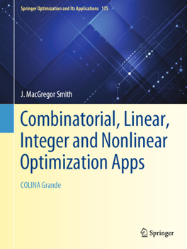 Hardcover Combinatorial, Linear, Integer and Nonlinear Optimization Apps: Colina Grande Book