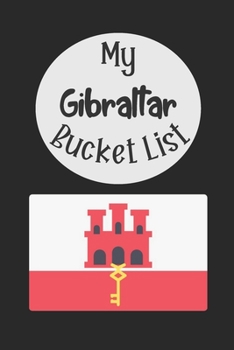 Paperback My Gibraltar Bucket List: Novelty Bucket List Themed Notebook Book