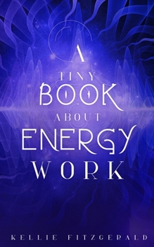 Paperback A Tiny Book About Energy Work Book