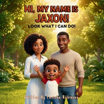 Paperback Hi, My Name Is Jaxon! Look What I Can do! Book