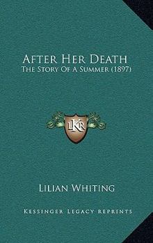 Paperback After Her Death: The Story Of A Summer (1897) Book