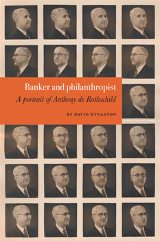 Hardcover Banker and Philanthropist: A Portrait of Anthony de Rothschild Book