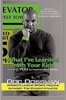 Paperback What I've Learned from Your Kids: And What YOU As Parents Need To Know Book