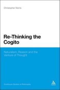 Paperback Re-Thinking the Cogito: Naturalism, Reason and the Venture of Thought Book