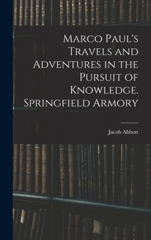 Hardcover Marco Paul's Travels and Adventures in the Pursuit of Knowledge. Springfield Armory Book
