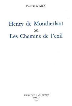 Henry de Montherlant, Ou, Les Chemins de L'Exil