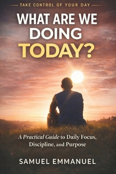Paperback What Are We Doing Today?: A Simple Question That Can Transform Your Life Book