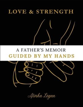 Paperback A Father's Memoir: Guided By My Hands Book