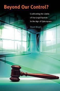 Paperback Beyond Our Control?: Confronting the Limits of Our Legal System in the Age of Cyberspace Book