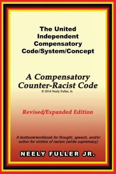 Paperback The United-Independent Compensatory Code/System/Concept Textbook: A Compensatory Counter-Racist Code Book