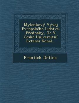 Paperback Mylenkovy Vyvoj Evropskeho Lidstva: P Ednaky, Je[ V Eske Universitni Extensi Konal... [Czech] Book