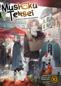 Mushoku Tensei: Jobless Reincarnation (Light Novel) Vol. 10 - Book #10 of the Mushoku Tensei Light Novel
