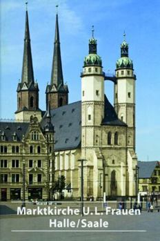 Paperback Die Marktkirche Unser Lieben Frauen in Halle/Saale [German] Book