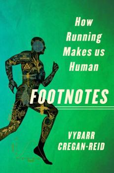Hardcover Footnotes: How Running Makes Us Human Book