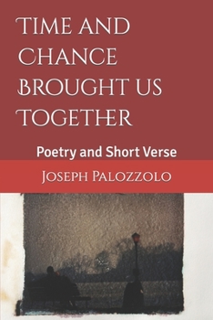 Paperback Time and Chance Brought us Together: Poetry and Short Verse Book