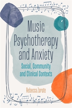 Paperback Music Psychotherapy and Anxiety: Social, Community and Clinical Contexts Book
