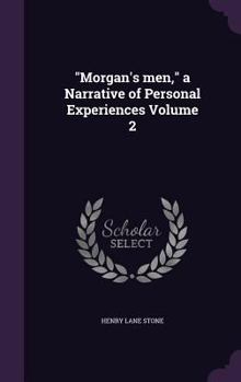 Hardcover "Morgan's men," a Narrative of Personal Experiences Volume 2 Book