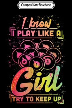 Composition Notebook: Billiard Women Funny Gift Team Play Like a Girl Billiard  Journal/Notebook Blank Lined Ruled 6x9 100 Pages