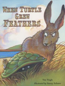 Hardcover When Turtle Grew Feathers: A Tale from the Choctaw Nation Book