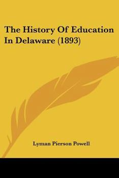 Paperback The History Of Education In Delaware (1893) Book