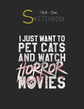 Black Paper SketchBook: Funny Horror Movie Fan Halloween Cat Lover Gift Black SketchBook Unline Pages for Sketching and Journal Special Note for Artist Kid and Girls Marble Size 8.5in x 11in