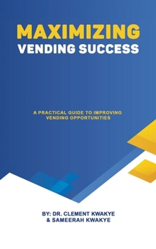 Paperback Maximizing Vending Success: A Practical Guide to Improving Vending Opportunities Book