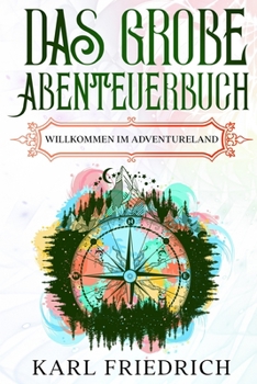 Paperback Das große Abenteuerbuch: Willkommen im Adventureland [German] Book