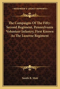 Paperback The Campaigns Of The Fifty-Second Regiment, Pennsylvania Volunteer Infantry, First Known As The Luzerne Regiment Book