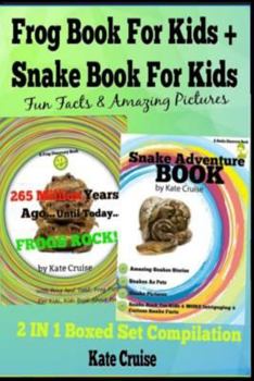 Paperback Frog Book for Kids + Snake Book for Kids: Fun Facts & Amazing Pictures - Discover Book Series - 2 in 2 Boxed Set Compilation Book