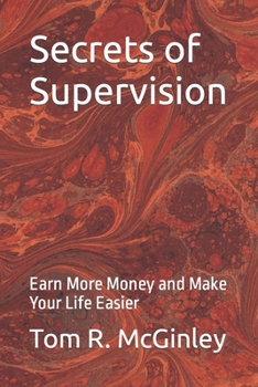 Paperback Secrets of Supervision: Earn More Money and Make Your Life Easier Book