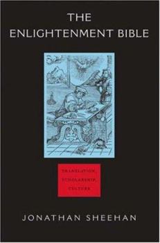 Hardcover The Enlightenment Bible: Translation, Scholarship, Culture Book