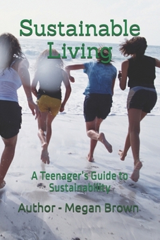 Paperback Sustainable Living: A Teenager's Guide to Sustainability Book