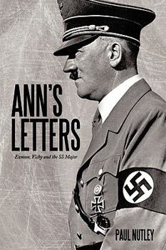 Hardcover Ann's Letters: Exmoor, Vichy and the SS Major Book