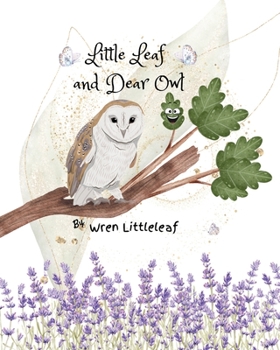 Paperback Little Leaf and Dear Owl Book