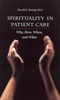 Paperback Spirituality in Patient Care: Why How When & What Book